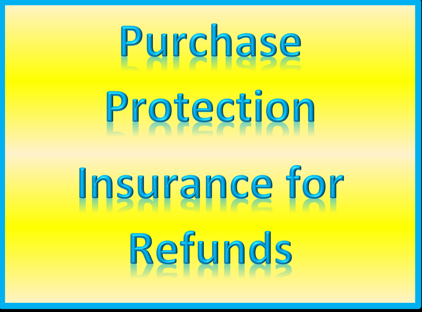 Purchase Protection Insurance for Refunds $10 per $100 Spent